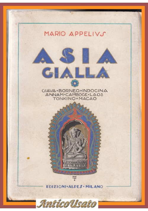 ASIA GIALLA di Mario Appelius 1926 Edizioni Alpes Libro Giava Borneo Indocina